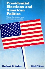 PRESIDENTIAL ELECTIONS AND AMERICAN POLITICS  THIRD EDITION