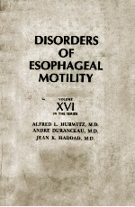 DISORDERS OF ESOPHAGEAL MOTILITY VOLUME XVI IN THE SERIES