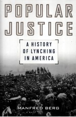 POPULAR JUSTICE  A HISTORY OF LYNCHING IN AMERICA