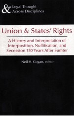 UNION & STATES' RIGHTS  A HISTORY AND INTERPRETATION OF INTERPOSITION