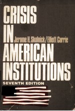 CRISIS IN AMERICAN INSTITUTIONS  SEVENTH EDITION