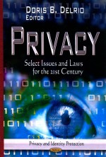 PRIVACY  SELECT ISSUES AND LAWS FOR THE 21ST CENTURY