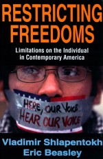 RESTRICTING FREEDOMS  LIMITATIONS ON THE INDIVIDUAL IN CONTEMPORARY AMERICA