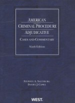 AMERICAN CRIMINAL PROCEDURE:ADJUDICATIVE  CASES AND COMMENTARY  NINTH EDITION