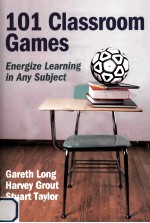 101 CLASSROOM GAMES ENERGIZE LEARNING IN ANY SUBJECT