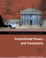 CONSTITUTIONAL LAW FOR A CHANGING AMERICA  INSTITUTIONAL POWERS AND CONSTRAINTS  SEVENTH EDITION