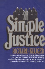 SIMPLE JUSTICE  THE HISTORY OF BROWN V.BOARD OF EDUCATION AND BLACK AMERICA'S STRUGGLE FOR EQUALITY