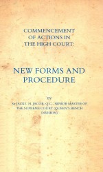 COMMENCEMENT OF ACTIONS IN THE HIGH COURT:NEW FORMS AND PROCEDURE