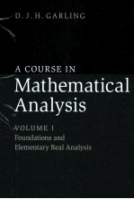 A COURSE IN MATHEMATICAL ANALYSIS  VOLUME I  FOUNDATIONS AND ELEMENTARY REAL ANALYSIS