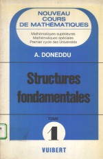 NOUVEAU COURS DE MATHEMATIQUES  TOME 1  STRUCTURES FONDAMENTALES