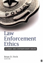 LAW ENFORCEMENT ETHICS  CLASSIC AND CONTEMPORARY ISSUES