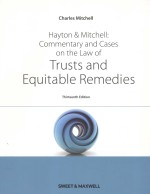 HAYTON AND MITCHELL COMMENTARY AND CASES ON THE LAW OF TRUSTS AND EQUITABLE REMEDIES  THIRTEENTH EDI