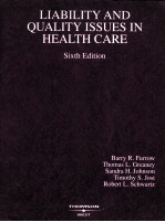 LIABILITY AND QUALITY ISSUES IN HEALTH CARE  SIXTH EDITION