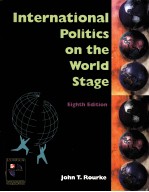 INTERNTIONAL POLITICS ON THE WORLD STAGE EIGHTH EDITION