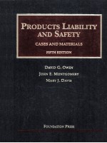 PRODUCTS LIABILITY AND SAFETY  CASES AND MATERIALS  FIFTH EDITION