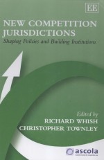 NEW COMPETITION JURISDICTIONS  SHAPING POLICIES AND BUILDING INSTITUTIONS