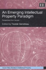 AN EMERGING INTELLECTUAL PROPERTY PARADIGM  PERSPECTIVES FROM CANADA