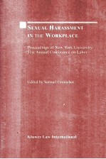 SEXUAL HARASSMENT IN THE WORKPLACE  PROCEEDINGS OF NEW YORK UNIVERSITY 51ST ANNUAL CONFERENCE ON LAB