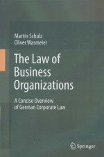 THE LAW OF BUSINESS ORGANIZATIONS  A CONCISE OVERVIEW OF GERMAN CORPORATE LAW