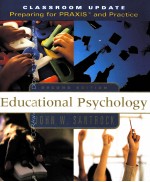 EDUCATIONAL PSYCHOLOGY  CLASSROOM UPDATE:PREPARING FOR PRAXISTM AND PRACTICE