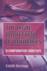 THE LEGAL PROTECTION OF DATABASES  A COMPARATIVE ANALYSIS