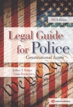 LEGAL GUIDE FOR POLICE  CONSTITUTIONAL ISSUES  9TH EDITION