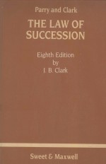 PARRY & CLARK ON THE LAW OF SUCCESSION  EIGHTH EDITION