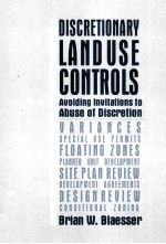 DISCRETIONARY LAND USE CONTROLS  AVOIDING INVITATIONS TO ABUSE OF DISCRETION