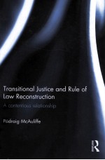 TRANSITIONAL JUSTICE AND RULE OF LAW RECONSTRUCTION  A CONTENTIOUS RELATIONSHIP