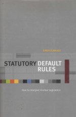 STATUTORY DEFAULT RULES  HOW TO INTERPRET UNCLEAR LEGISLATION