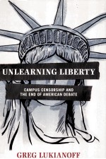 UNIEARNING LIBERTY  CAMPUS CENSORSHIP AND THE END OF AMERICAN DEBATE