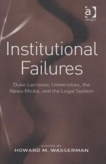 INSTITUTIONAL FAILURES  DUKE LACROSSE