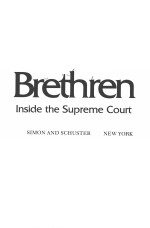 THE BRETHREN：INSIDE THE SUPREME COURT