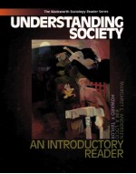 UNDERSTANDING SOCIETY  AN INTRODUCTORY READER