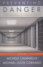 PREVENTING DANGER  NEW PARADIGMS IN CRIMINAL JUSTICE