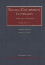 FEDERAL GOVERNMENT CONTRACTS  CASES AND MATERIALS  THIRD EDITION