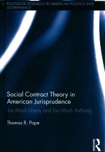 SOCIAL CONTRACT THEORY IN AMERICAN JURISPRUDENCE  TOO MUCH LIBERTY AND TOO MUCH AUTHORITY