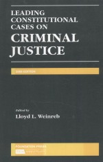 LEADING CONSTITUTIONAL CASES ON CRIMINAL JUSTICE  2008 EDITION