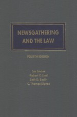 NEWSGATHERING AND THE LAW  VOLUME 1  FOURTH EDITION