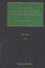 STROUD'S JUDICIAL DICTIONARY OF WORDS AND PHRASES  VOLUME 1  A-E  EIGHTH EDITION