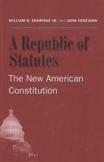 A REPUBLIC OF STATUTES  THE NEW AMERICAN CONSTITUTION