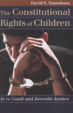 THE CONSTITUTIONAL RIGHTS OF CHILDREN  IN RE GAULT AND JUVENILE JUSTICE