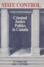 STATE CONTROL  CRIMINAL JUSTICE POLITICS IN CANADA