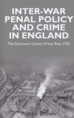 INTER-WAR PENAL POLICY AND CRIME IN ENGLAND  THE DARTMOOR CONVICT PRISON RIOT