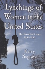 LYNCHINGS OF WOMEN IN THE UNITED STATES  THE RECORDED CASES