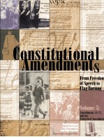 CONSTITUTIONAL AMENDMENTS  FROM FREEDOM OF SPEECH TO FLAG BURNING  VOLUME 3:AMENDMENTS 18-27