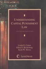 UNDERSTANDING CAPITAL PUNISHMENT LAW  SECOND EDITION