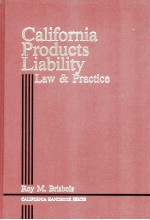 CALIFORNIA PRODUCTS LIABILITY  LAW AND PRACTICE