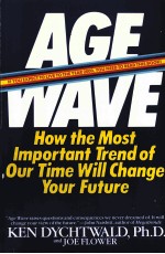 AGE WAVE  THE CHALLENGES AND OPPORTUNITIES OF AN AGING AMERICA