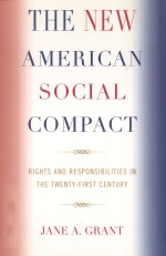 THE NEW AMERICAN SOCIAL COMPACT  RIGHTS AND RESPONSIBILITIES IN THE 21ST CENTURY